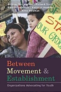 Between Movement and Establishment: Organizations Advocating for Youth (Hardcover)