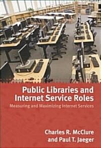 Public Libraries and Internet Service Roles (Paperback)