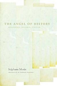 The Angel of History: Rosenzweig, Benjamin, Scholem (Paperback)