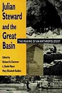 Julian Steward and the Great Basin: The Making of an Anthropologist (Paperback)