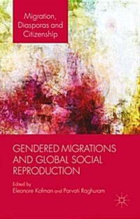 Gendered Migrations and Global Social Reproduction (Hardcover)