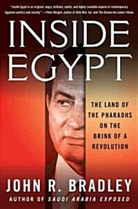 Inside Egypt : The Land of the Pharaohs on the Brink of a Revolution (Paperback)