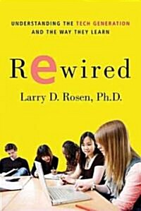 Rewired : Understanding the IGeneration and the Way They Learn (Paperback)