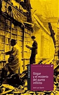 Gogar y el misterio del punto infinito / Gogar and the Mystery of the Infinite Point (Paperback)