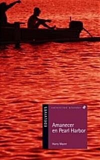 Amanecer en Pearl Harbor / A Boy at War: A Novel of Pearl Harbor (Paperback, Translation)