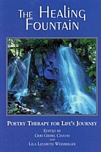 The Healing Fountain: Poetry Therapy for Lifes Journey (Paperback)