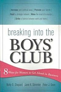 Breaking into the Boys Club (Paperback)