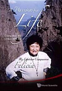 Passion for Life, A: My Lifetime Companion, Felicia (Paperback)
