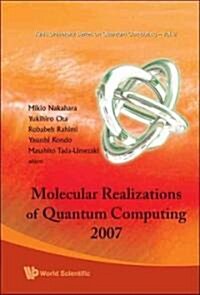 Molecular Realizations of Quantum Computing 2007 (Hardcover)
