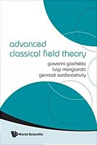 Advanced Classical Field Theory (Hardcover)