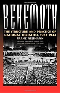 Behemoth: The Structure and Practice of National Socialism, 1933-1944 (Paperback)