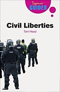 Civil Liberties : A Beginners Guide (Paperback)