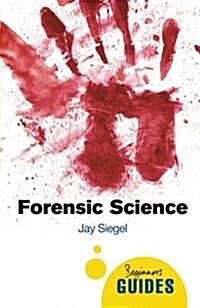 Forensic Science : A Beginners Guide (Paperback)