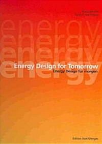 Energy Design for Tomorrow/Energy Design Fur Morgen (Hardcover)