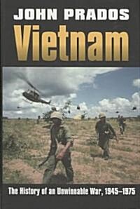 Vietnam: The History of an Unwinnable War, 1945-1975 (Hardcover)