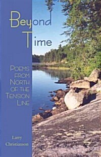 Beyond Time: Poems from North of the Tension Line (Paperback)