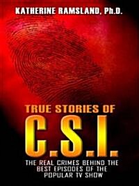 True Stories of C.S.I. (Hardcover, Large Print)