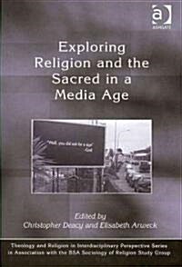 Exploring Religion and the Sacred in a Media Age (Hardcover)
