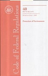 Code of Federal Regulations, Title 40, Protection of Environment, Pt. 52 (52.1019-end), Revised as of July 1, 2008 (Paperback, 1st)