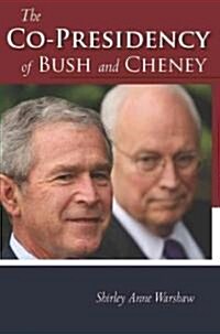 The Co-Presidency of Bush and Cheney (Hardcover)