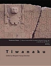 Tiwanaku: Papers from the 2005 Mayer Center Symposium at the Denver Art Museum (Paperback)