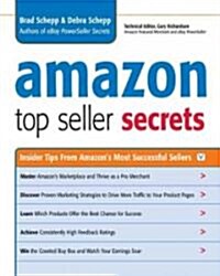 Amazon Top Seller Secrets: Insider Tips from Amazons Most Successful Sellers (Paperback)