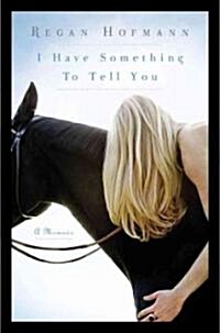 I Have Something to Tell You (Hardcover)