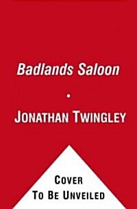 The Badlands Saloon (Hardcover)