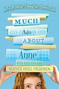 Much Ado about Anne (Paperback)