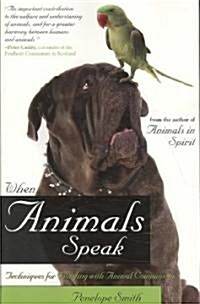 When Animals Speak: Techniques for Bonding with Animal Companions (Paperback)