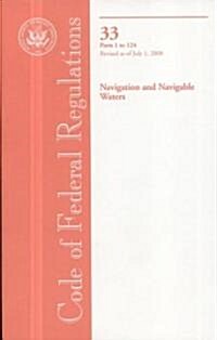 Code of Federal Regulations, Title 33, Navigation and Navigable Waters, Pt. 1-124, Revised as of July 1, 2008 (Paperback, 1st)