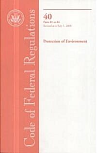 Code of Federal Regulations, Title 40, Protection of Environment, Pt. 81-84, Revised as of July 1, 2008 (Paperback, 1st)