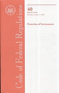 Code of Federal Regulations, Title 40, Protection of Environment, Pt. 87-99, Revised as of July 1, 2008 (Paperback, 1st)