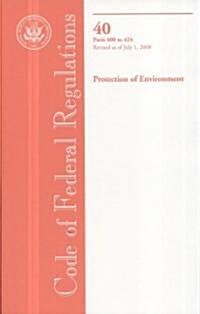Code of Federal Regulations, Title 40, Protection of Environment, Pt. 400-424, Revised as of July 1, 2008 (Paperback, 1st)