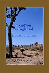 Tough Plants in a Fragile Land (Hardcover)