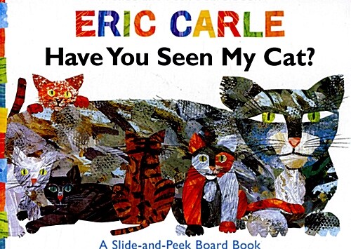 Have You Seen My Cat?: A Slide-And-Peek Board Book (Board Books, Reissue)