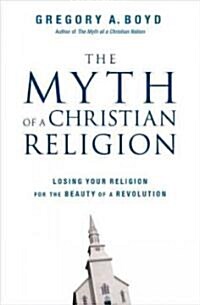 The Myth of a Christian Religion (Hardcover)