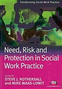 Need, Risk and Protection in Social Work Practice (Paperback)