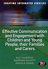 Effective Communication and Engagement With Children and Young People, Their Families and Carers (Paperback)