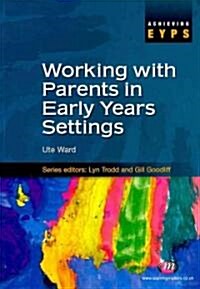 Working With Parents in Early Years Settings (Paperback)