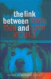 Link Between Animal Abuse and Human Violence (Hardcover)