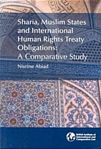 Sharia, Muslim States and International Human Rights Treaty Obligations (Paperback)