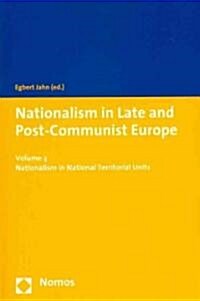 Nationalism in Late and Post-Communist Europe: Volume 3 - Nationalism in National Territorial Units (Paperback)