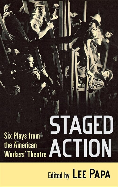 Staged Action: Six Plays from the American Workers Theatre (Hardcover)