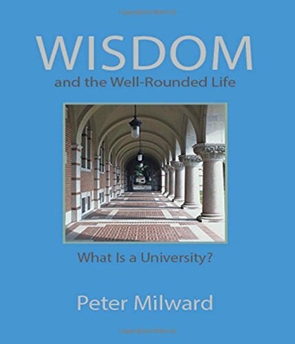 Wisdom and the Well-Rounded Life: What Is a University? (Paperback)