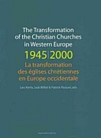 The Transformation of the Christian Churches in Western Europe (1945-2000) (Paperback)