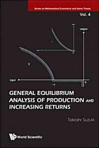 General Equilibrium Analysis of Production and Increasing Returns (Hardcover)