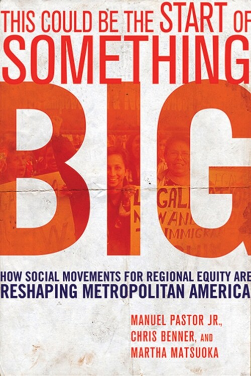 This Could Be the Start of Something Big: How Social Movements for Regional Equity Are Reshaping Metropolitan America (Paperback)