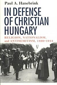 In Defense of Christian Hungary (Paperback)