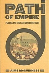 Path of Empire: Panama and the California Gold Rush (Paperback)